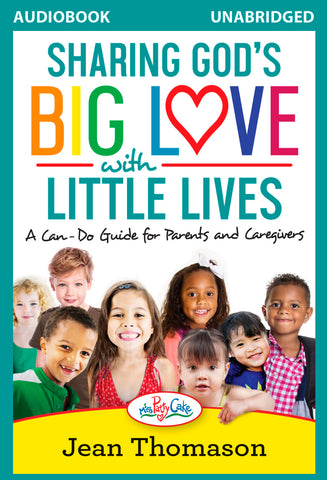 Sharing God's Big Love with Little Lives AUDIOBOOK (Unabridged, Read by Author)