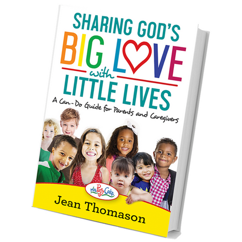 Sharing God's BIG LOVE With Little Lives (Book for Parents/Caregivers)